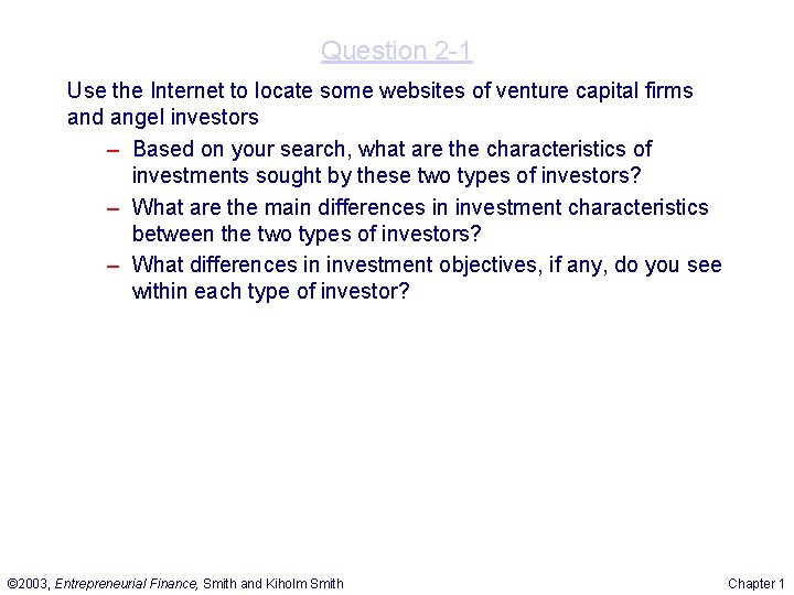 Question 2 -1 Use the Internet to locate some websites of venture capital firms Question 2 -1 Use the Internet to locate some websites of venture capital firms
