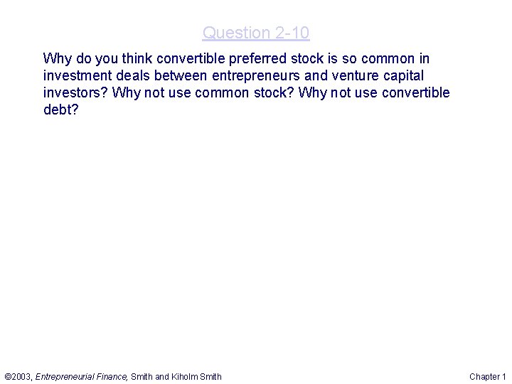 Question 2 -10 Why do you think convertible preferred stock is so common in Question 2 -10 Why do you think convertible preferred stock is so common in