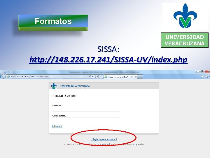 Formatos UNIVERSIDAD VERACRUZANA SISSA: http: //148. 226. 17. 241/SISSA-UV/index. php 