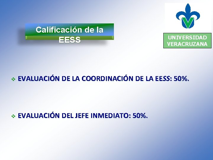 Calificación de la EESS UNIVERSIDAD VERACRUZANA v EVALUACIÓN DE LA COORDINACIÓN DE LA EE