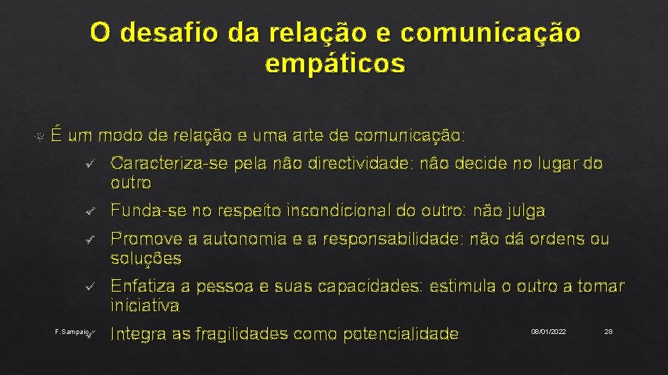 O desafio da relação e comunicação empáticos É um modo de relação e uma