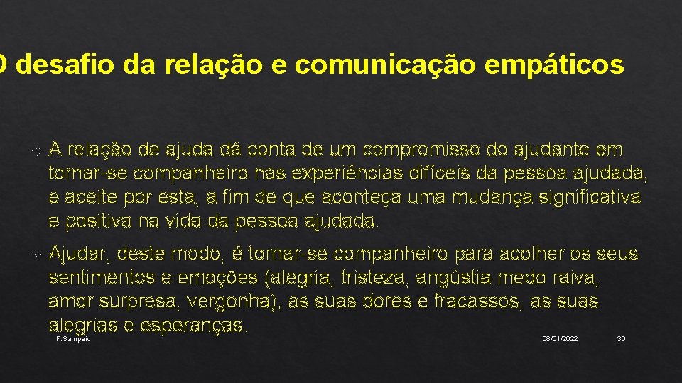 O desafio da relação e comunicação empáticos A relação de ajuda dá conta de