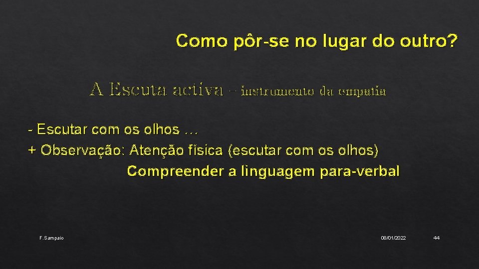 Como pôr-se no lugar do outro? A Escuta activa - instrumento da empatia -