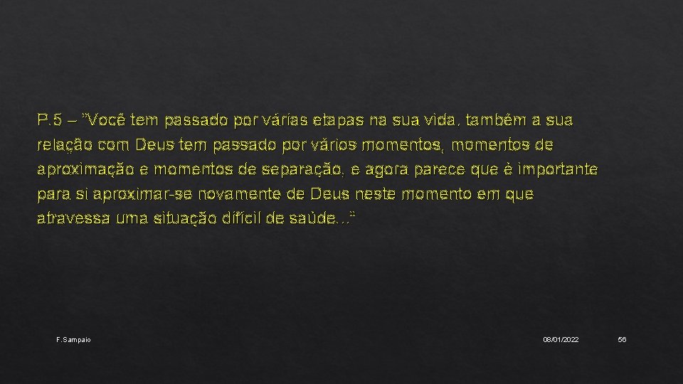 P. 5 – “Você tem passado por várias etapas na sua vida, também a