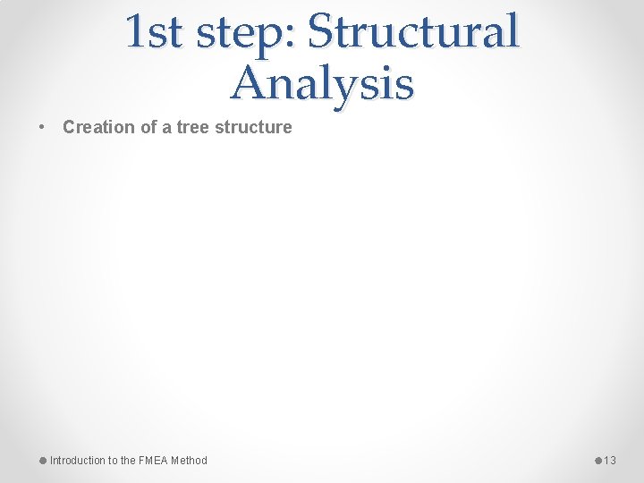 1 st step: Structural Analysis • Creation of a tree structure Introduction to the