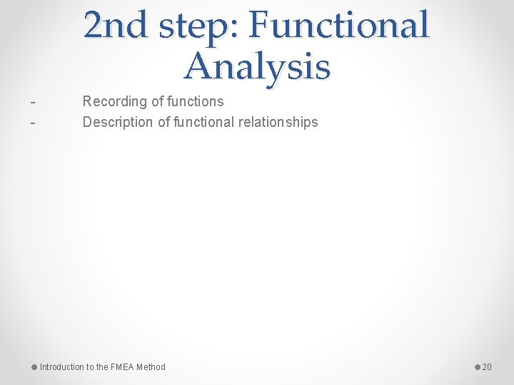 2 nd step: Functional Analysis - Recording of functions Description of functional relationships Introduction