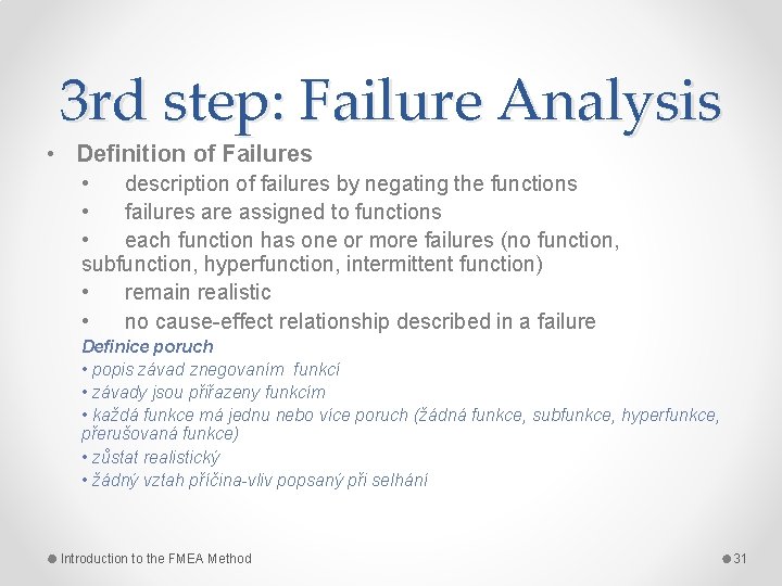 3 rd step: Failure Analysis • Definition of Failures • description of failures by