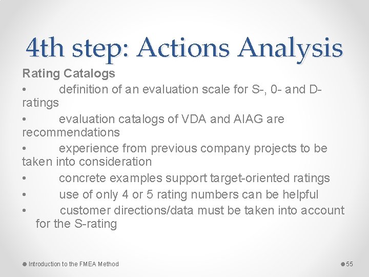 4 th step: Actions Analysis Rating Catalogs • definition of an evaluation scale for