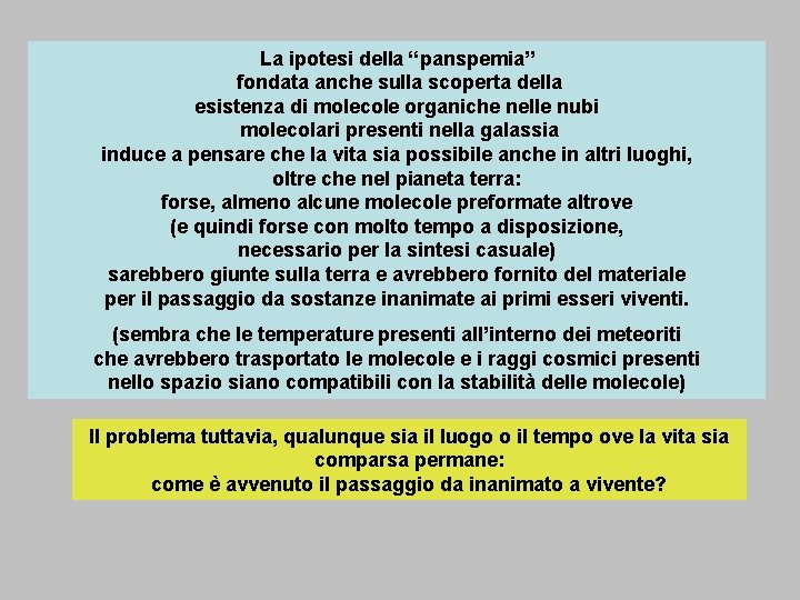 La ipotesi della “panspemia” fondata anche sulla scoperta della esistenza di molecole organiche nelle