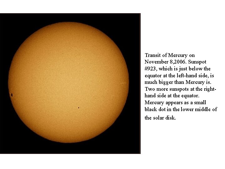 Transit of Mercury on November 8, 2006. Sunspot #923, which is just below the