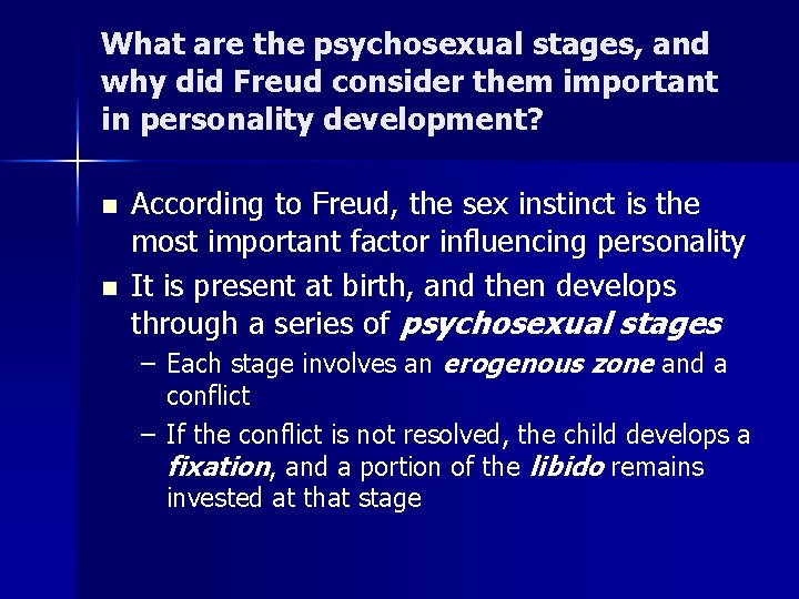 What are the psychosexual stages, and why did Freud consider them important in personality