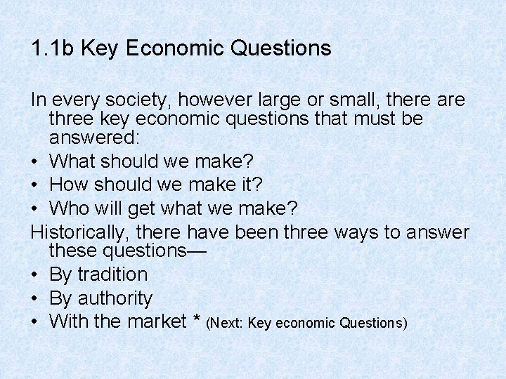 1. 1 b Key Economic Questions In every society, however large or small, there