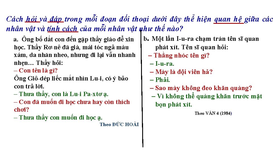 Cách hỏi và đáp trong mỗi đoạn đối thoại dưới đây thể hiện quan