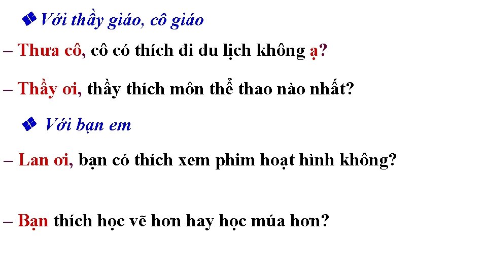  Với thầy giáo, cô giáo – Thưa cô, cô có thích đi du