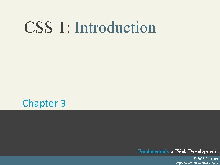 CSS 1: Introduction Chapter 3 Randy Connolly and Ricardo Hoar Fundamentals of Web Development