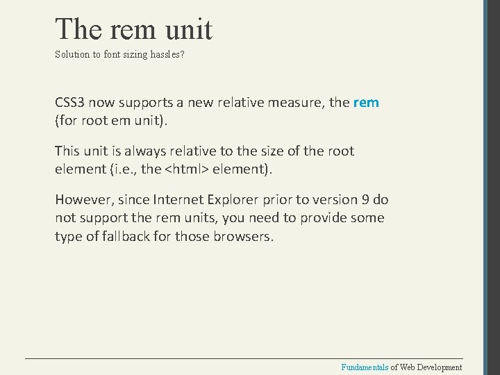 The rem unit Solution to font sizing hassles? CSS 3 now supports a new