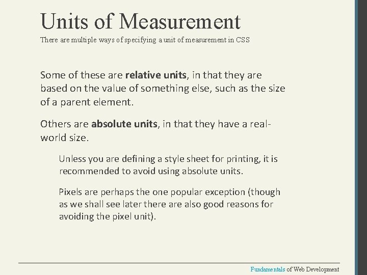 Units of Measurement There are multiple ways of specifying a unit of measurement in