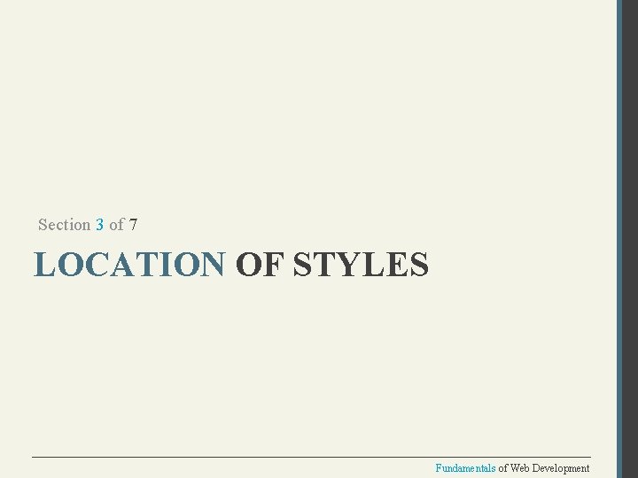 Section 3 of 7 LOCATION OF STYLES Fundamentals of Web Development 