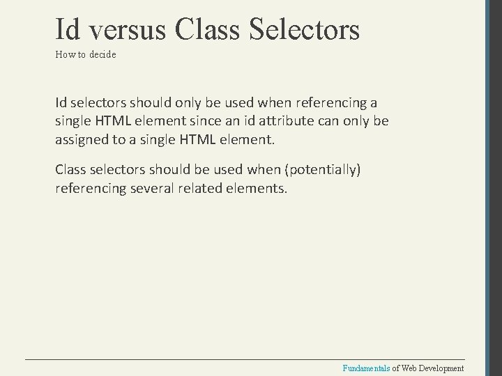 Id versus Class Selectors How to decide Id selectors should only be used when