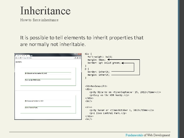 Inheritance How to force inheritance It is possible to tell elements to inherit properties