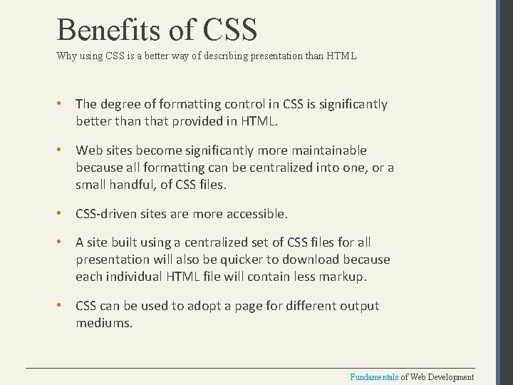 Benefits of CSS Why using CSS is a better way of describing presentation than