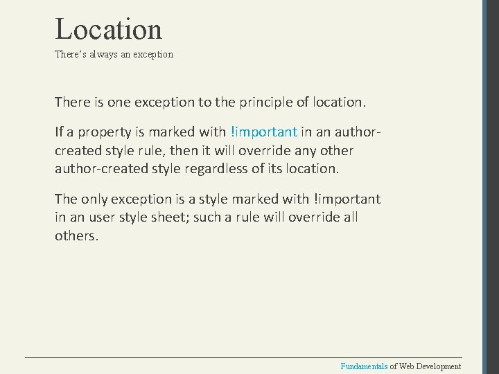 Location There’s always an exception There is one exception to the principle of location.