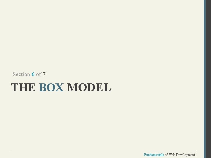 Section 6 of 7 THE BOX MODEL Fundamentals of Web Development 