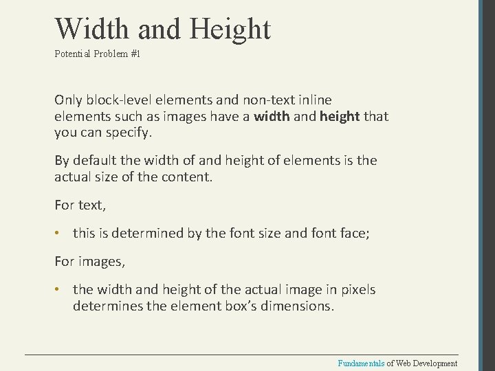 Width and Height Potential Problem #1 Only block-level elements and non-text inline elements such