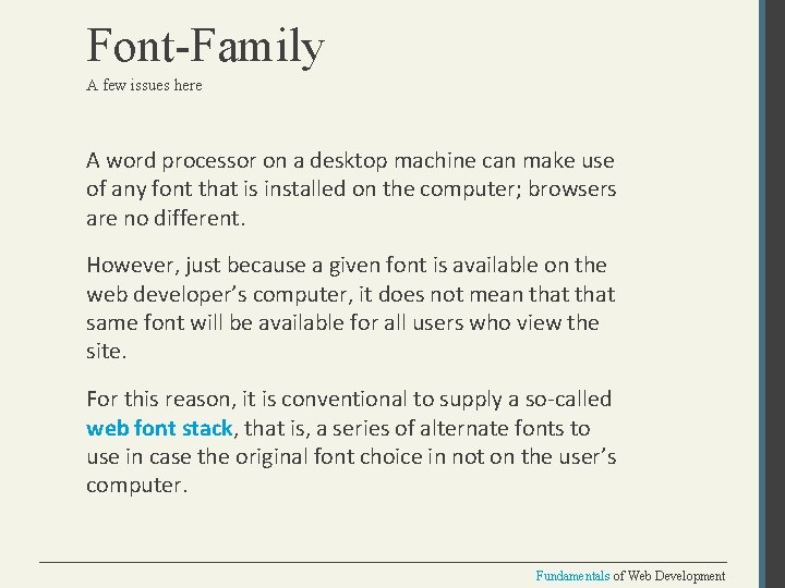 Font-Family A few issues here A word processor on a desktop machine can make