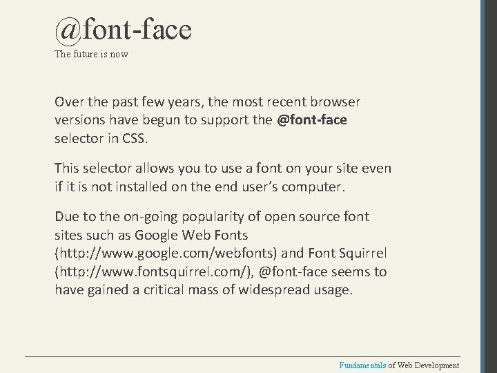 @font-face The future is now Over the past few years, the most recent browser