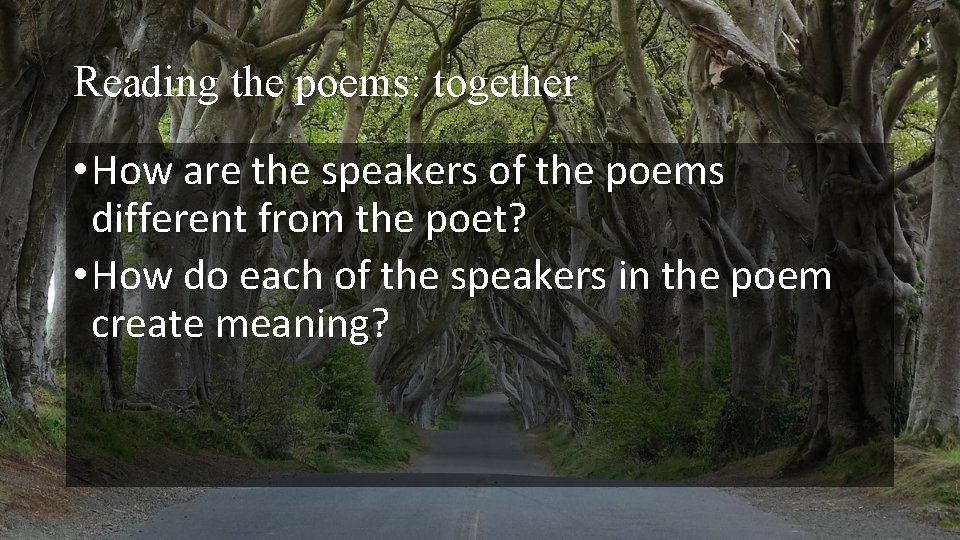 Reading the poems: together • How are the speakers of the poems different from