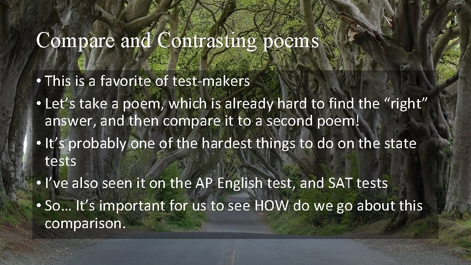 Compare and Contrasting poems • This is a favorite of test-makers • Let’s take