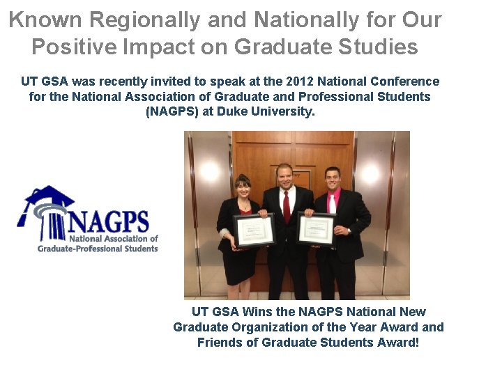 Known Regionally and Nationally for Our Positive Impact on Graduate Studies UT GSA was