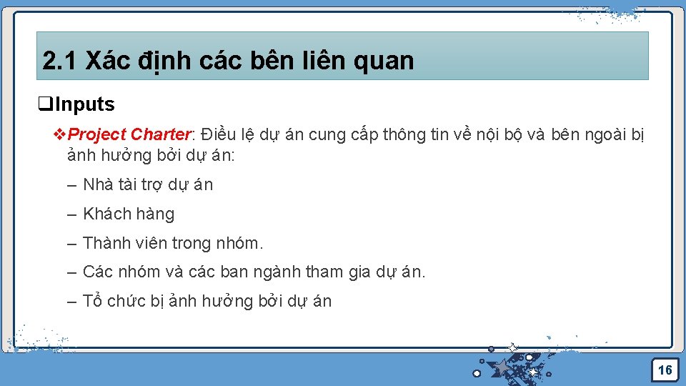 2. 1 Xác định các bên liên quan q. Inputs v. Project Charter: Điều