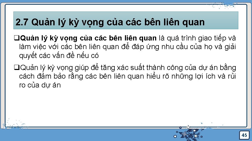 2. 7 Quản lý kỳ vọng của các bên liên quan q. Quản lý