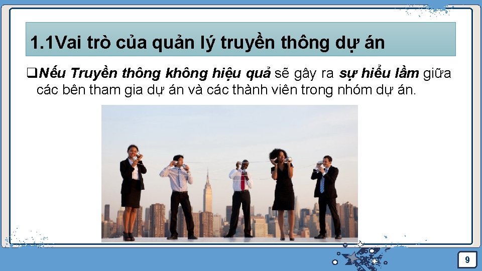 1. 1 Vai trò của quản lý truyền thông dự án q. Nếu Truyền