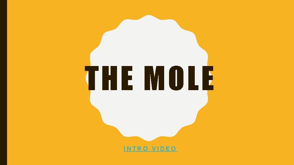 THE MOLE INTRO VIDEO 
