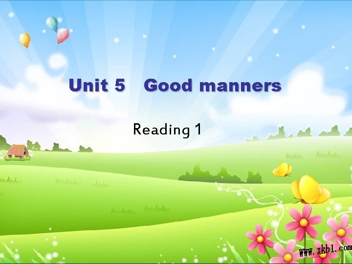 Unit 5 Good manners Reading 1 