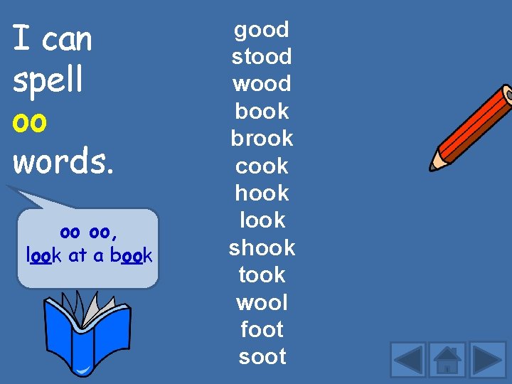 I can spell oo words. oo oo, look at a book good stood wood