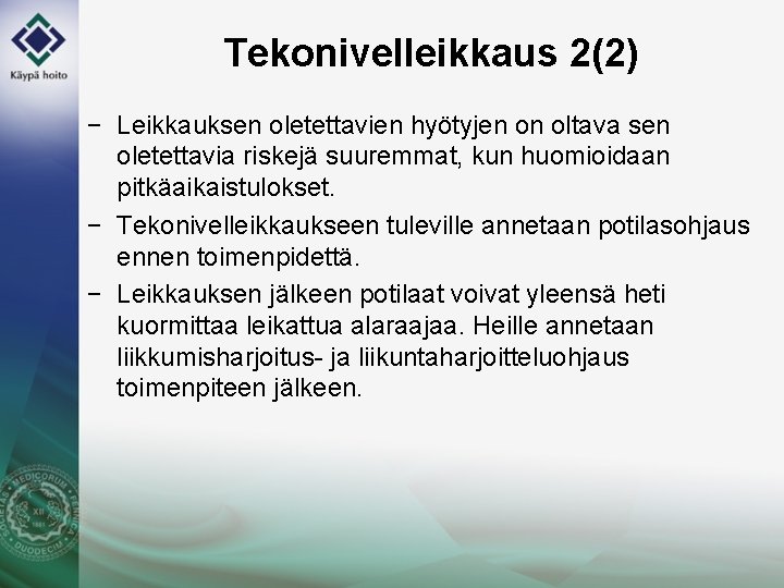 Tekonivelleikkaus 2(2) − Leikkauksen oletettavien hyötyjen on oltava sen oletettavia riskejä suuremmat, kun huomioidaan