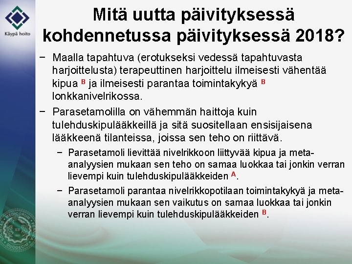 Mitä uutta päivityksessä kohdennetussa päivityksessä 2018? − Maalla tapahtuva (erotukseksi vedessä tapahtuvasta harjoittelusta) terapeuttinen