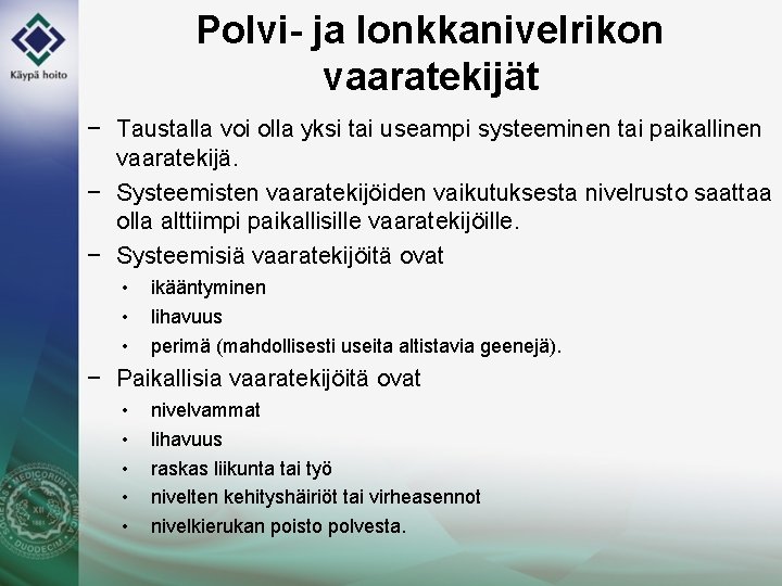 Polvi- ja lonkkanivelrikon vaaratekijät − Taustalla voi olla yksi tai useampi systeeminen tai paikallinen