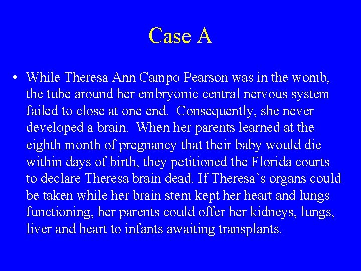Case A • While Theresa Ann Campo Pearson was in the womb, the tube
