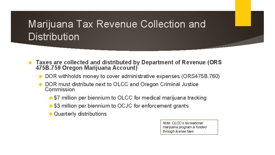 Marijuana Tax Revenue Collection and Distribution Taxes are collected and distributed by Department of