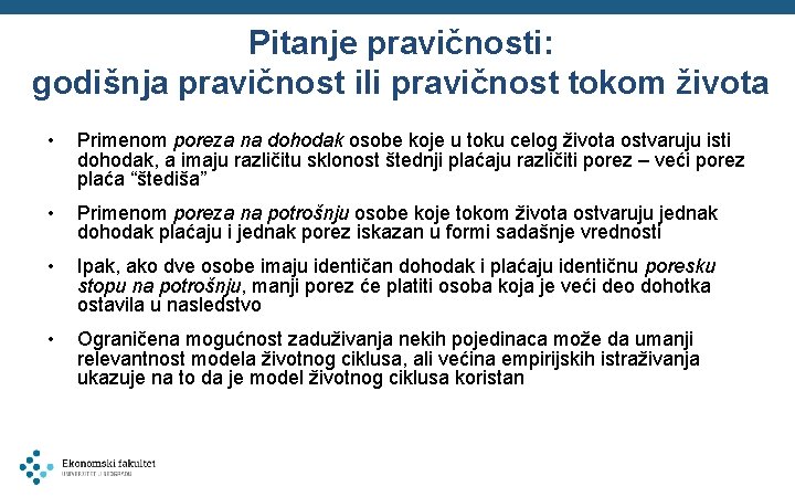 Pitanje pravičnosti: godišnja pravičnost ili pravičnost tokom života • Primenom poreza na dohodak osobe