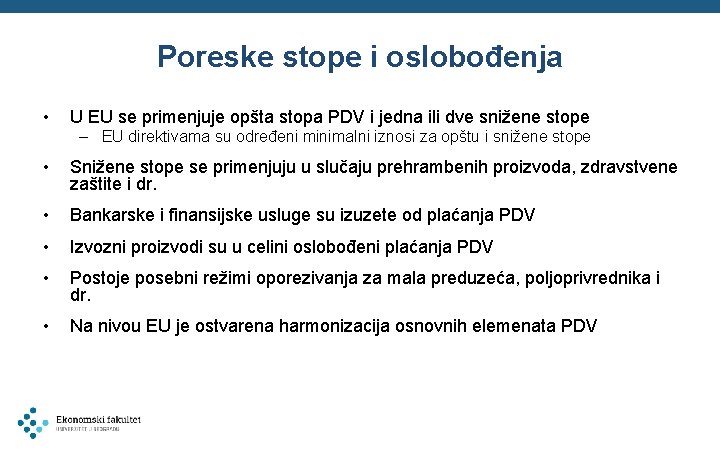 Poreske stope i oslobođenja • U EU se primenjuje opšta stopa PDV i jedna