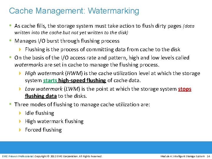 Cache Management: Watermarking • As cache fills, the storage system must take action to