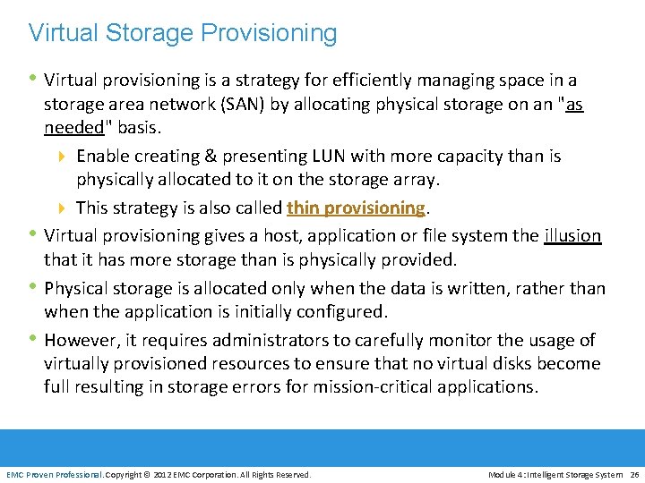 Virtual Storage Provisioning • Virtual provisioning is a strategy for efficiently managing space in