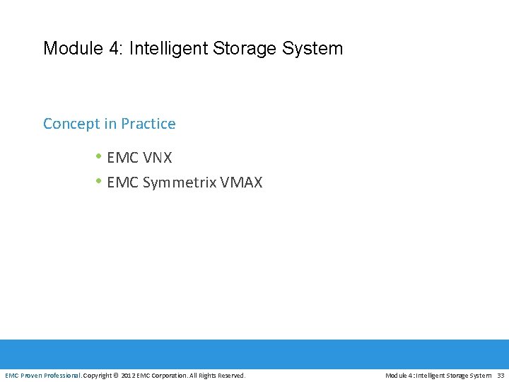 Module 4: Intelligent Storage System Concept in Practice • EMC VNX • EMC Symmetrix