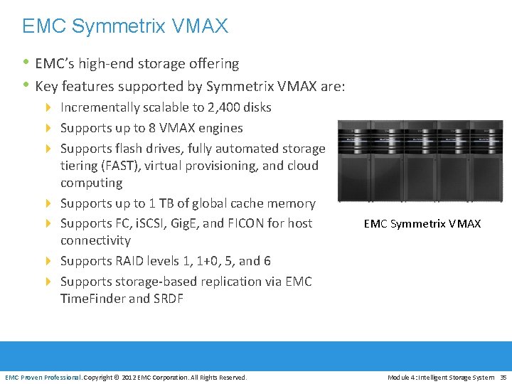 EMC Symmetrix VMAX • EMC’s high-end storage offering • Key features supported by Symmetrix